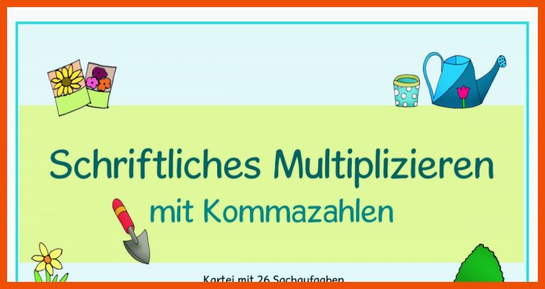 Kartei schriftl. Multiplikation - Sachaufgaben zu Kommazahlen.pdf ... für schriftliche multiplikation komma arbeitsblätter