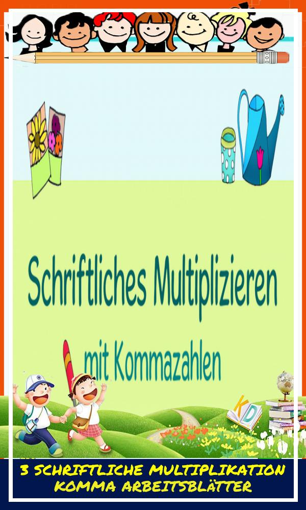 3 Schriftliche Multiplikation Komma Arbeitsblätter