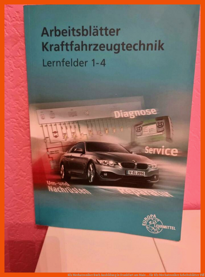 Kfz Mechatroniker Buch Ausbildung in Frankfurt am Main ... für kfz mechatroniker arbeitsblätter pdf