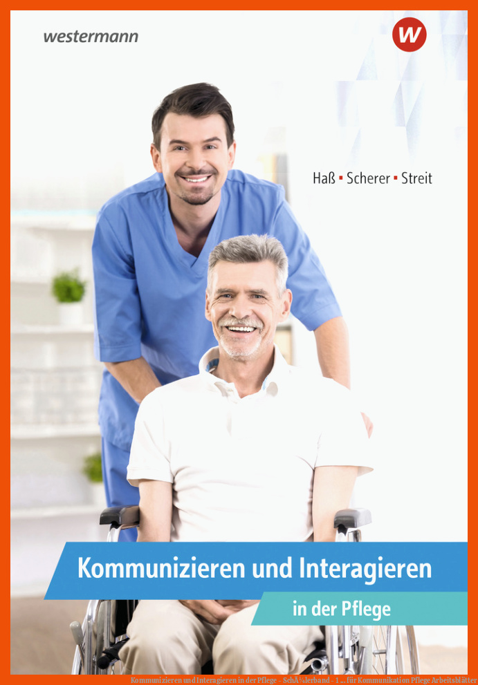 Kommunizieren und Interagieren in der Pflege - SchÃ¼lerband - 1 ... für kommunikation pflege arbeitsblätter