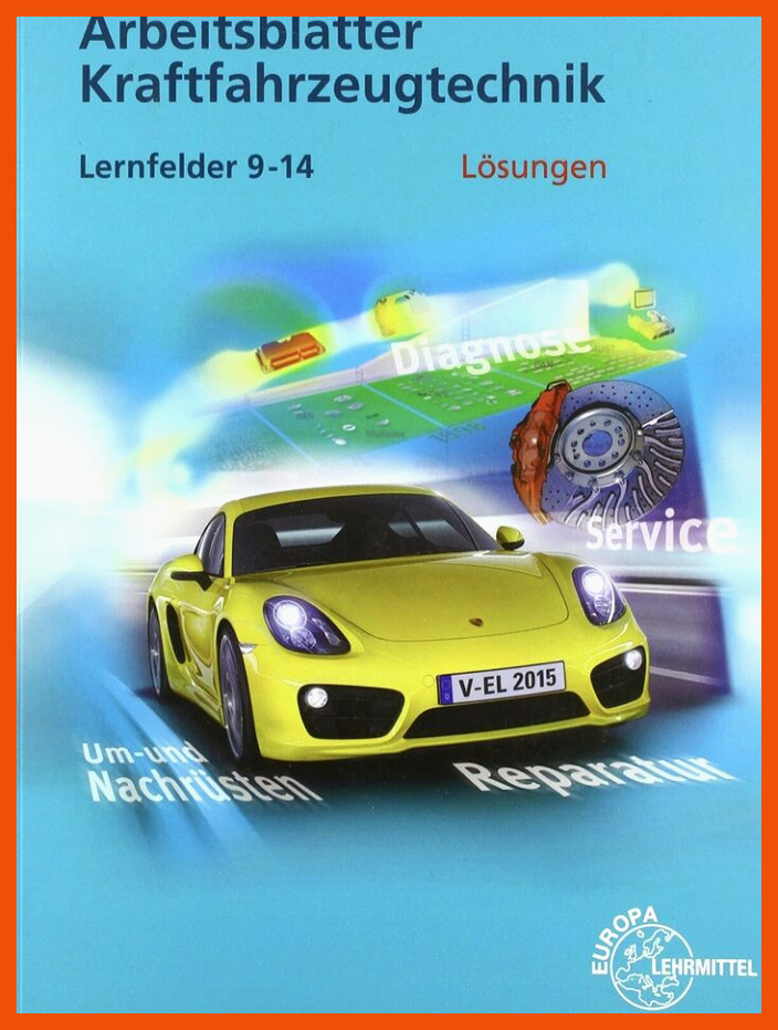 Kraftfahrzeugtechnik Lernfeld 9-14 LÃ¶sungen in Niedersachsen ... für europa lehrmittel arbeitsblätter kraftfahrzeugtechnik lösungen lernfeld 5 8 pdf