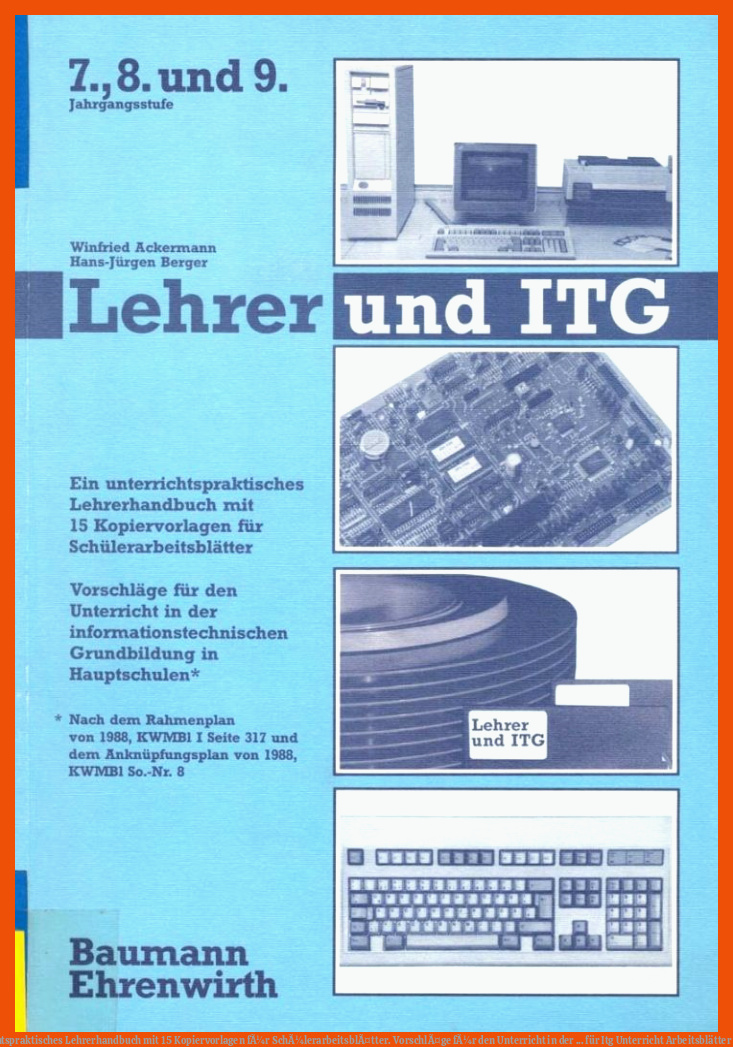 Lehrer und ITG. Eiin unterrichtspraktisches Lehrerhandbuch mit 15 Kopiervorlagen fÃ¼r SchÃ¼lerarbeitsblÃ¤tter. VorschlÃ¤ge fÃ¼r den Unterricht in der ... für itg unterricht arbeitsblätter