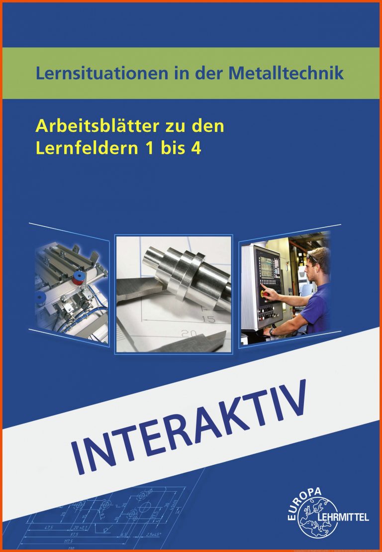 Lernsituationen In Der Metalltechnik Lernfelder 1 - 4 - Interaktiv Fuer Arbeitsblätter Kraftfahrzeugtechnik Lernfelder 1 4