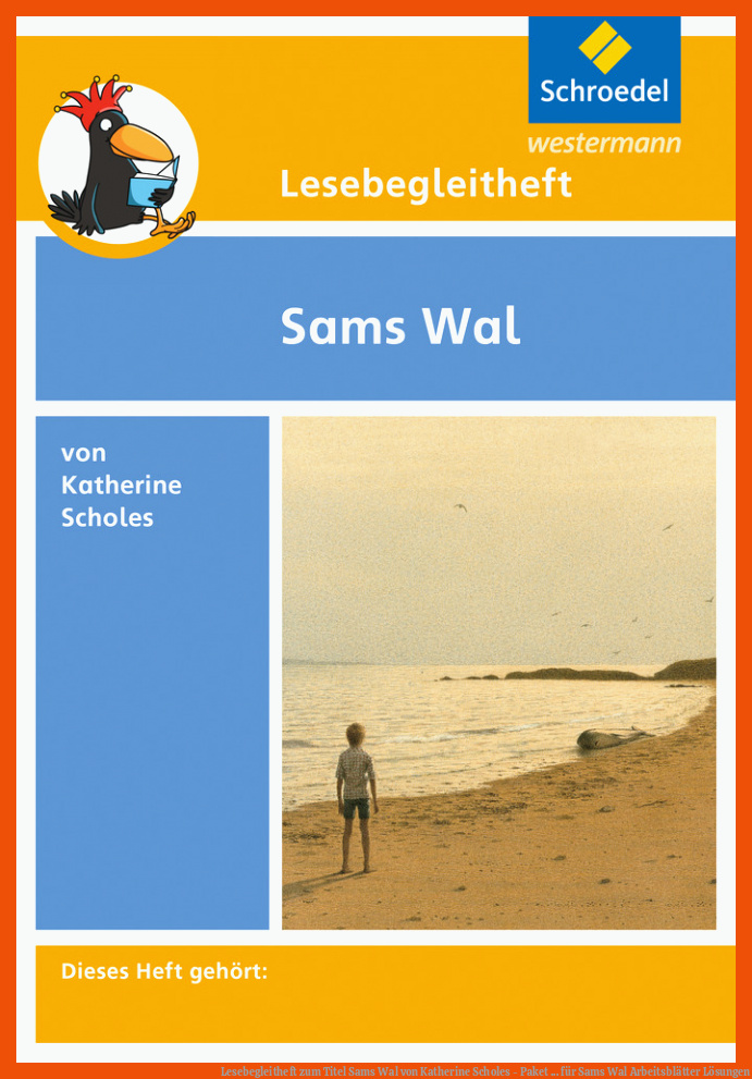 Lesebegleitheft zum Titel Sams Wal von Katherine Scholes - Paket ... für sams wal arbeitsblätter lösungen