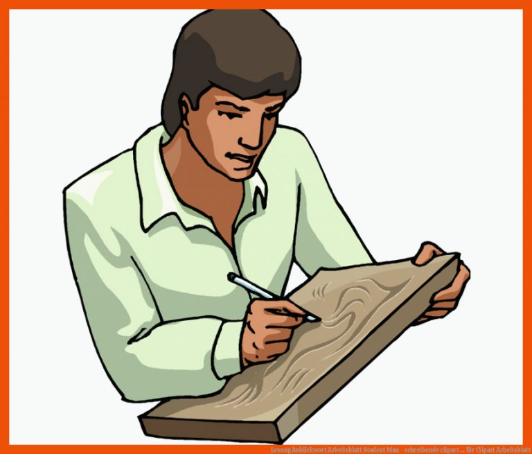 Lesung Anblickwort Arbeitsblatt Student Man - Schreibende Clipart ... Fuer Clipart Arbeitsblatt