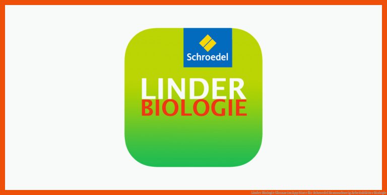 Linder Biologie Glossar im App Store für schroedel braunschweig arbeitsblätter biologie
