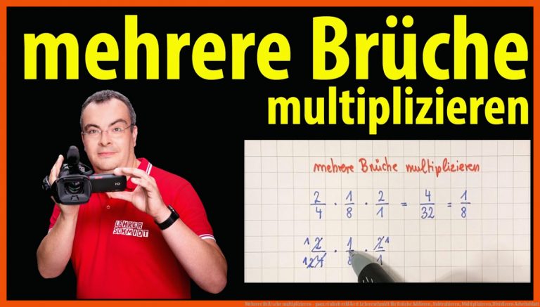 Mehrere BrÃ¼che multiplizieren - ganz einfach erklÃ¤rt | Lehrerschmidt für brüche addieren, subtrahieren, multiplizieren, dividieren arbeitsblatt