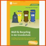 MÃ¼ll Und Recycling In Der Grundschule: VielfÃ¤ltige Arbeitsmaterialien Und Experimente FÃ¼r Den Sachunterricht In Den Klassen 1 Und 2 Fuer Arbeitsblatt Mülltrennung 1. Klasse