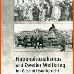 Nationalsozialismus Und Zweiter Weltkrieg Im Geschichtsunterricht Fuer Nationalsozialismus Und Zweiter Weltkrieg Arbeitsblätter Lösungen