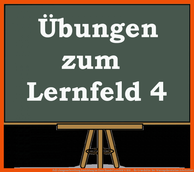 PrÃ¼fungsvorbereitung Ausbildung im Einzelhandel Lernfeld 4 | IHK ... für grundsätze der warenpräsentation arbeitsblatt