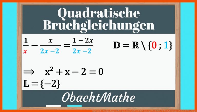 Quadratische Bruchgleichungen lÃ¶sen | ganz einfach erklÃ¤rt | Definitionsmenge | ObachtMathe für bruchgleichungen arbeitsblatt mit lösungen