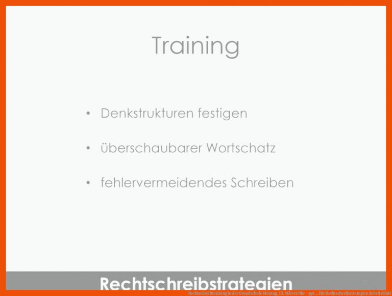 Rechtschreibtraining in der Grundschule Montag, 13. MÃ¤rz Uhr - ppt ... für rechtschreibstrategien arbeitsblatt