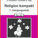 Religion Kompakt - FÃ¼r Die 1. Klasse Fuer Arbeitsblätter 1. Klasse