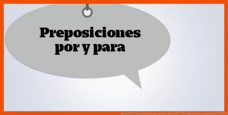 Spanische PrÃ¤positionen: por und para | Ecos Online für präpositionen spanisch arbeitsblatt