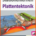 Stationenlernen Plattentektonik Fuer Plattentektonik Arbeitsblatt Klasse 7