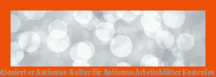 TEACCH-Tagesplan: So funktioniert er | Autismus-Kultur für autismus arbeitsblätter kostenlos