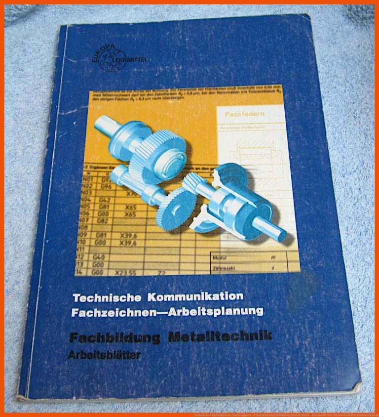 Technische Kommunikation /Fachzeichnen - Arbeitsplanung Fachbildung Metalltechnik - ArbeitsblÃ¤tter für arbeitsblätter kommunikation
