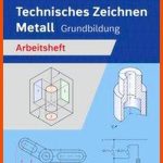 Technisches Zeichnen Metall Fuer Technisches Zeichnen Arbeitsblätter