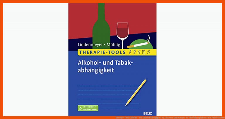 Therapie-Tools: Alkohol- und TabakabhÃ¤ngigkeit by Johannes Lindenmeyer für rückfallprophylaxe sucht arbeitsblätter