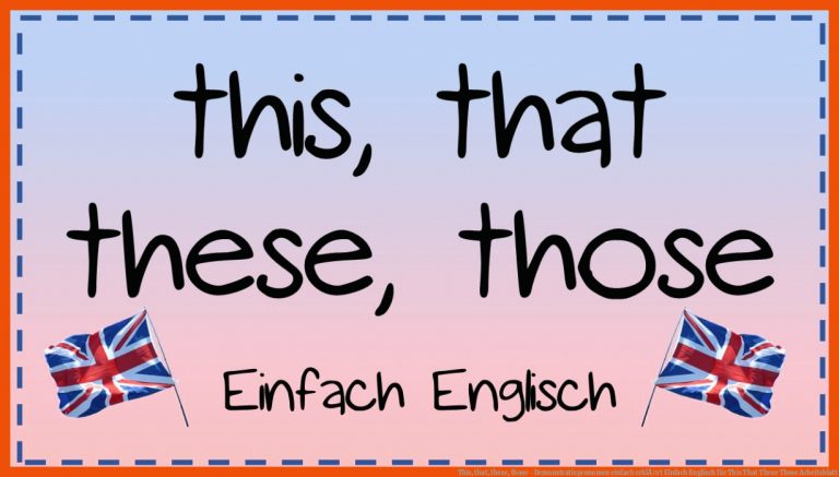 This, that, these, those - Demonstrativpronomen einfach erklÃ¤rt | Einfach Englisch für this that these those arbeitsblatt