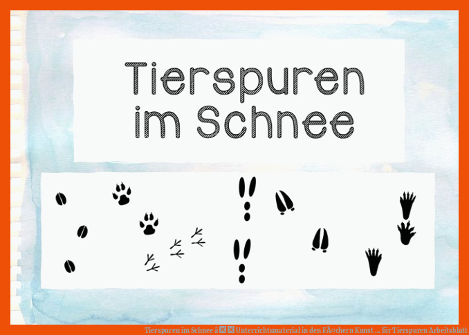 Tierspuren im Schnee â Unterrichtsmaterial in den FÃ¤chern Kunst ... für tierspuren arbeitsblatt