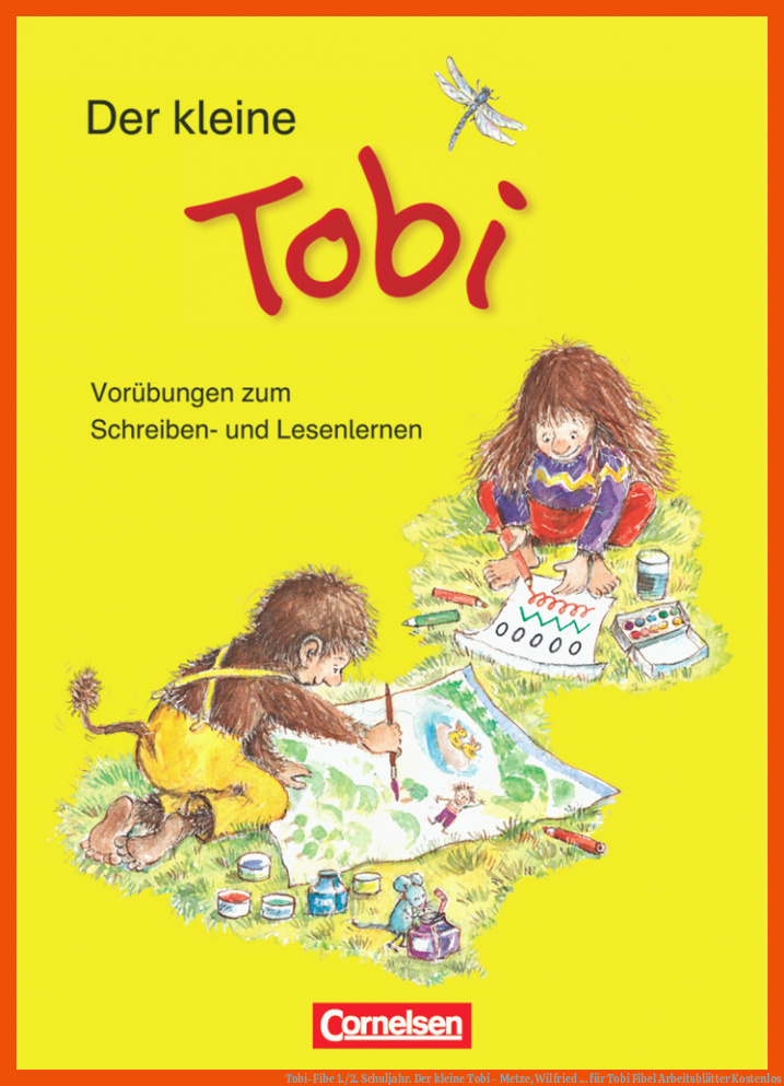 Tobi-Fibe 1./2. Schuljahr. Der kleine Tobi - Metze, Wilfried ... für tobi fibel arbeitsblätter kostenlos
