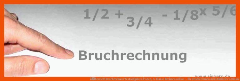 Ãbersicht Bruchrechnen Textaufgaben Ã¼ben, 6. Klasse Rechnen online ... für bruchrechnen arbeitsblätter 6 klasse