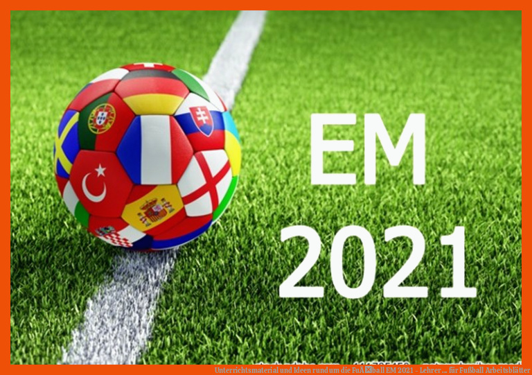 Unterrichtsmaterial und Ideen rund um die FuÃball EM 2021 - Lehrer ... für fußball arbeitsblätter