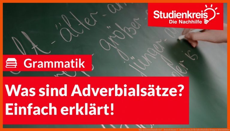 Was sind AdverbialsÃ¤tze? - Deutsch Klasse 7 - Studienkreis.de für adverbialsätze übungen arbeitsblätter