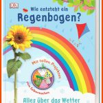 Wie Entsteht Ein Regenbogen?: Alles Ã¼ber Das Wetter. Mit tollen ... Fuer Wie Entsteht Ein Regenbogen Arbeitsblatt