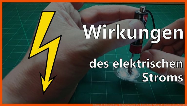 Wirkungen des elektrischen Stroms - 4 einfache Experimente fÃ¼r die Heimarbeit für wirkungen des elektrischen stroms arbeitsblatt