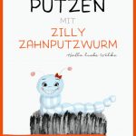 ZÃ¤hne Putzen Mit Zilly Zahnputzwurm - Geschichten FÃ¼r Kinder Mit ... Fuer Kai Methode Arbeitsblatt