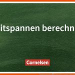 Zeitspannen Berechnen â Einfach ErklÃ¤rt Cornelsen Verlag Grundschule Fuer Zeitspannen Berechnen 3. Klasse Arbeitsblätter